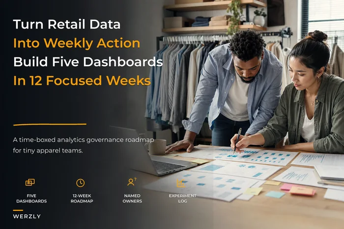 A 12-week analytics governance roadmap for tiny apparel teams