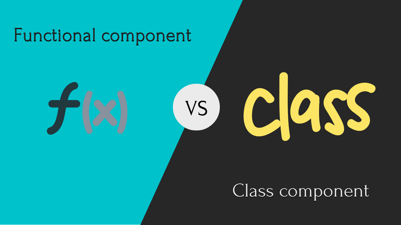 Difference between function VS class component
