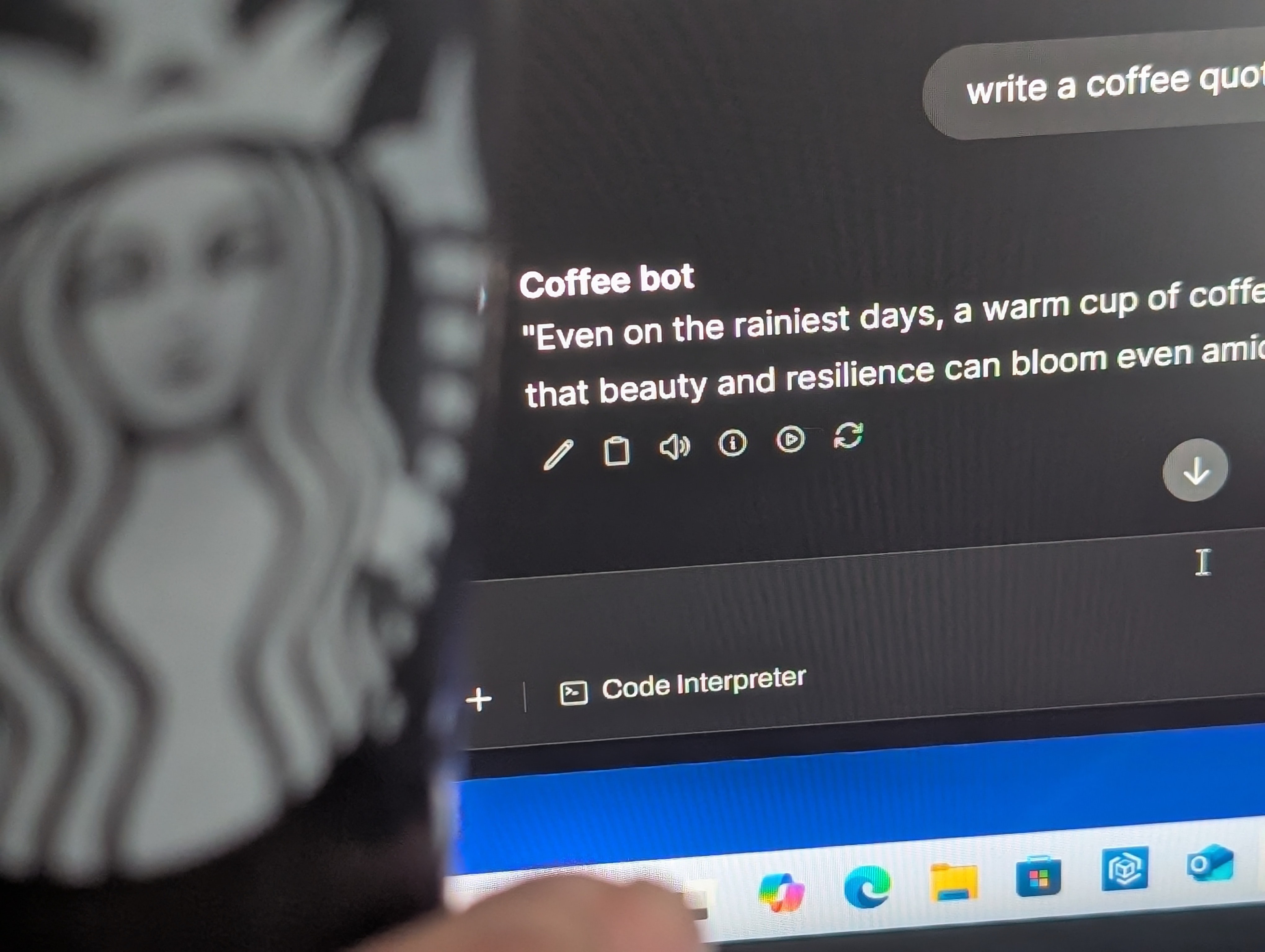 I asked Coffee Bot for an inspiring quote even though it's raining.  