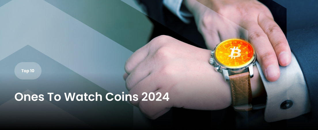 Top 10 Ones To Watch Coins 2024 