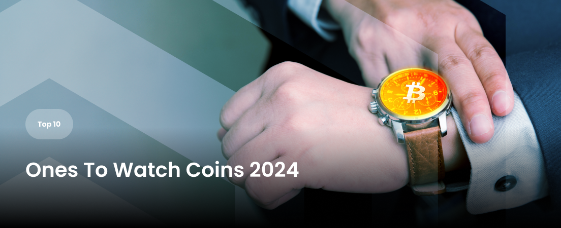 Top 10 Ones To Watch Coins 2024