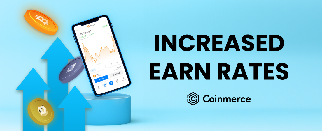 Coinmerce has increased its Earn percentages by 38%.