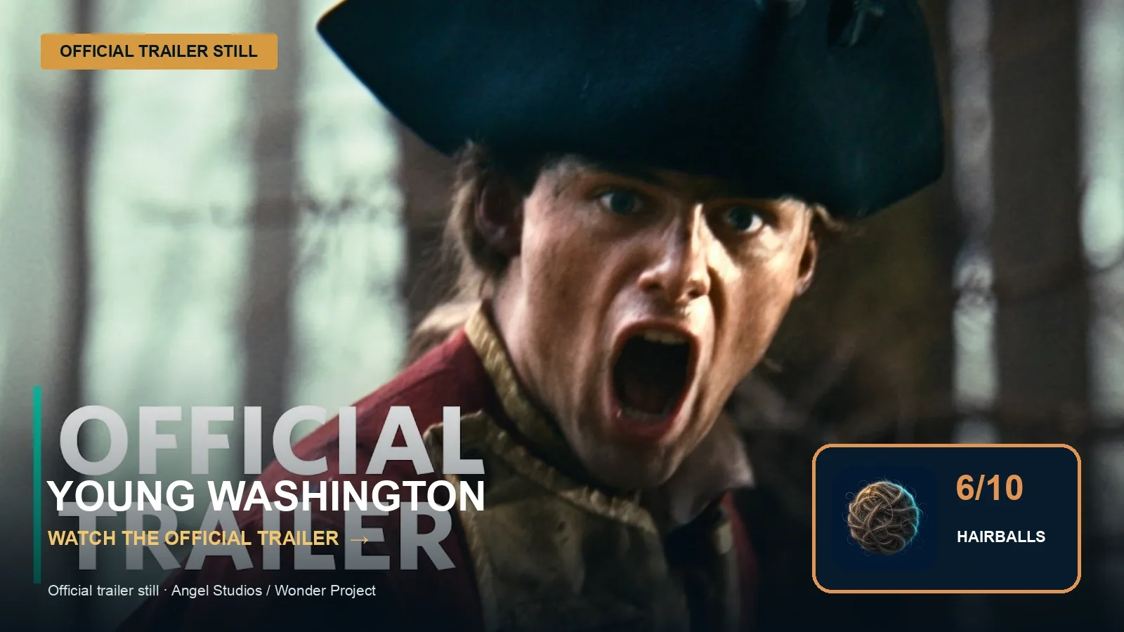 Official trailer still for Young Washington with Gretchen's 6-out-of-10 hairball rating