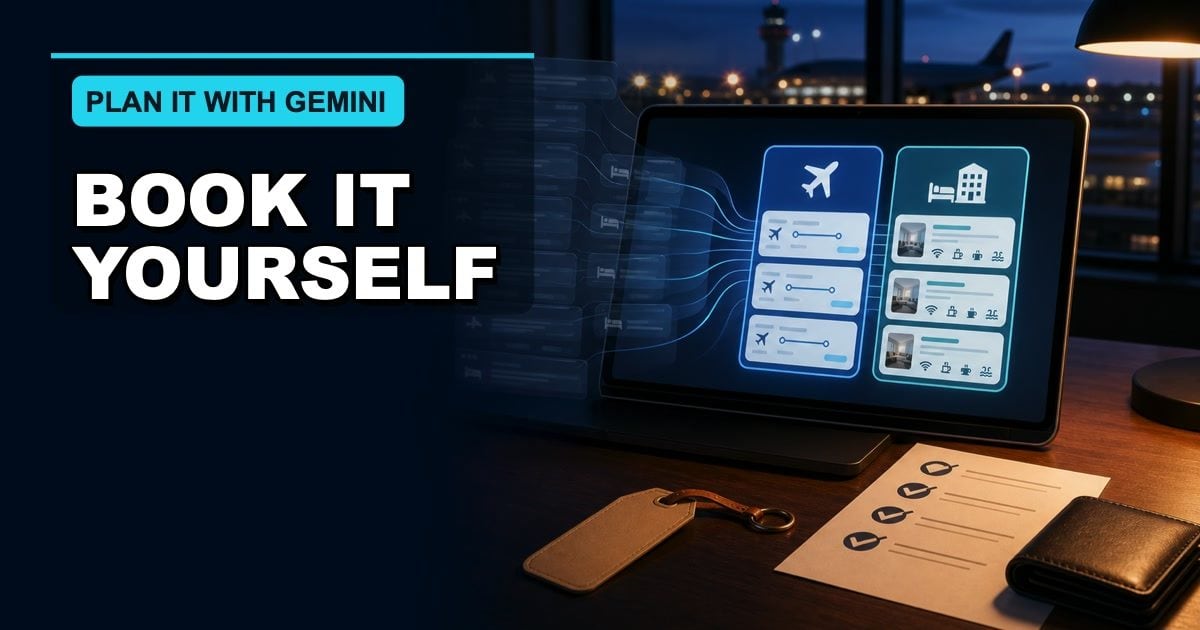 Four-stage travel planning workflow: ask Gemini, compare a short list, verify on provider pages, then book it yourself.