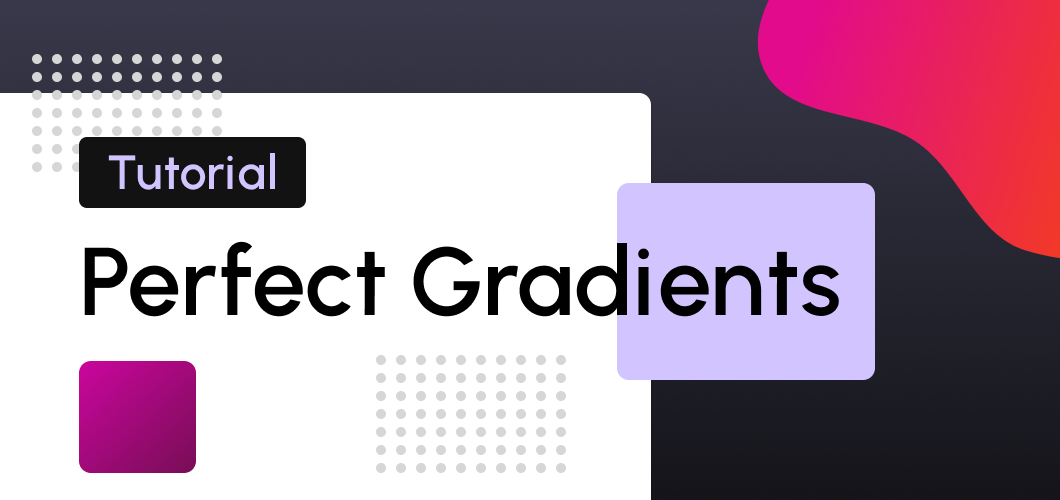 How to create PERFECT gradients