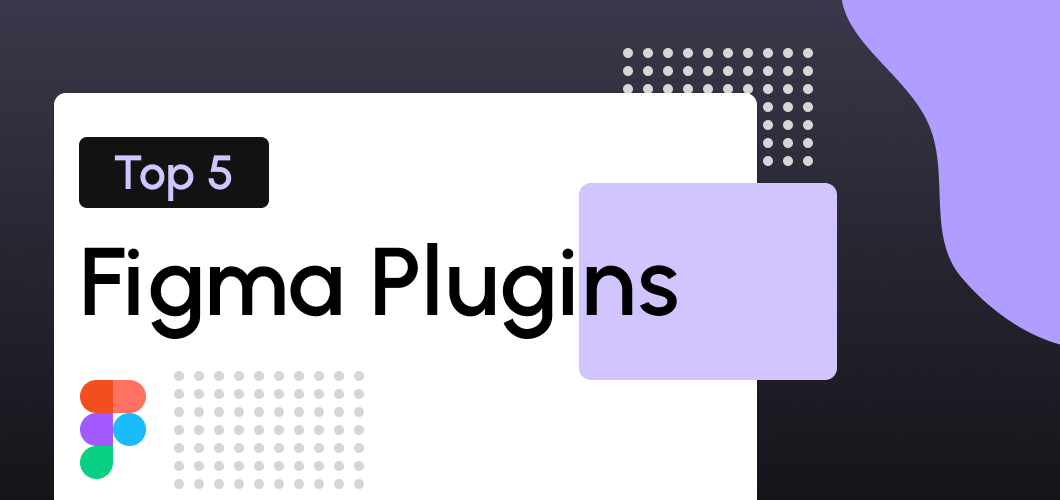 Top 5 Figma Plugins