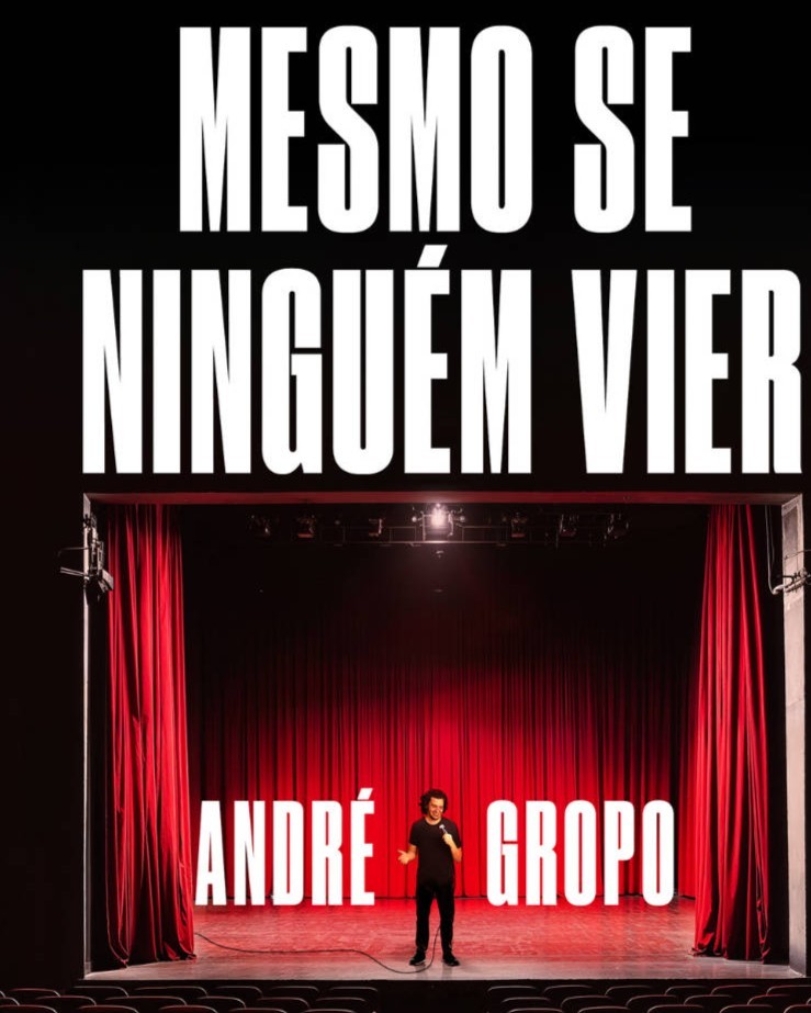 André Gropo em Mesmo Se Ninguém Vier