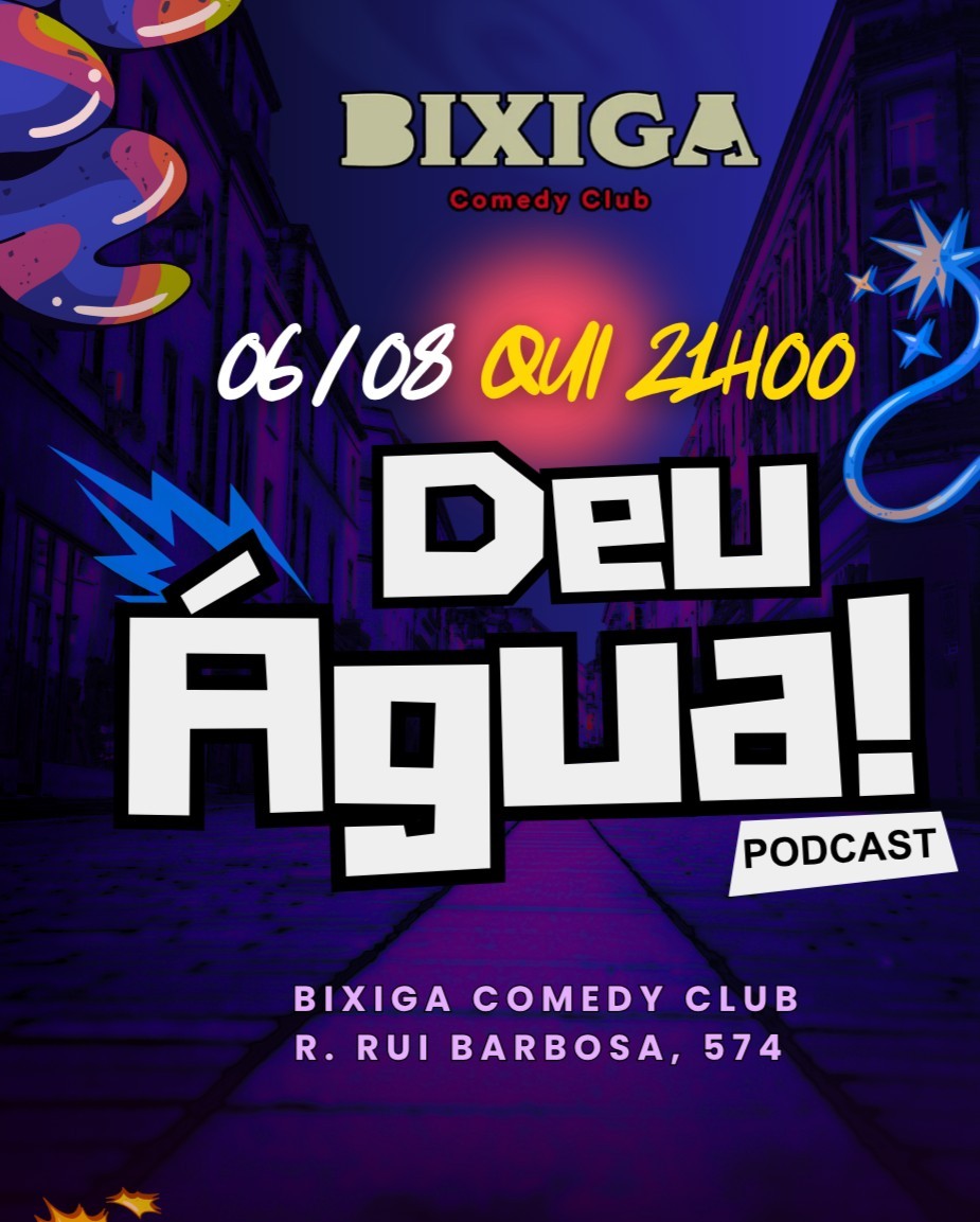 Deu Água Podcast - Competição de Stand-up | Bixiga Comedy