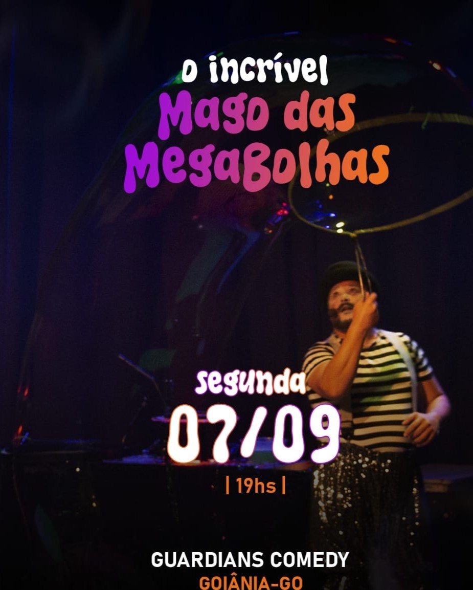 O Incrível Mago das MegaBolhas - Guardians Comedy
