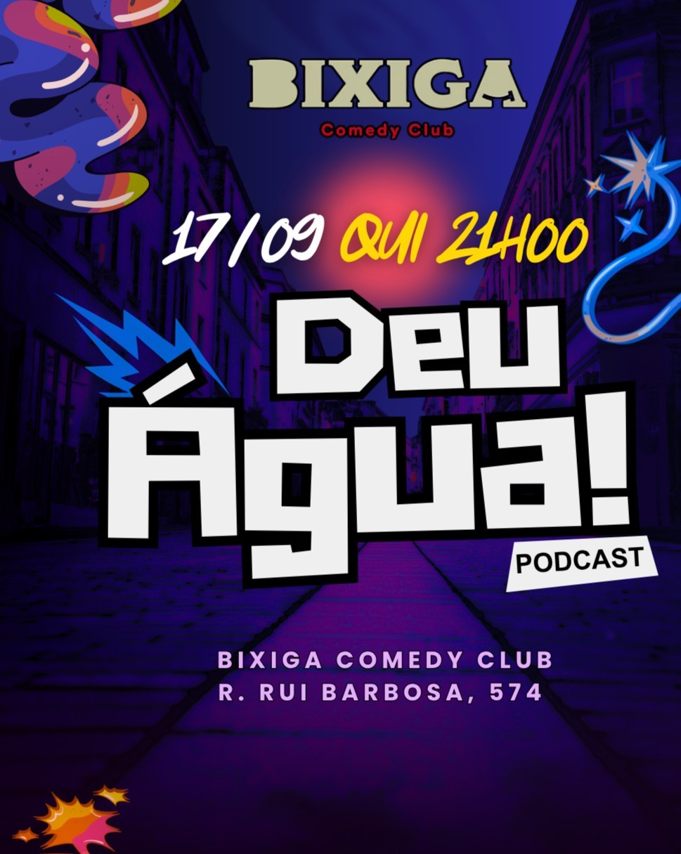 Deu Água Podcast - Competição de Stand-up | Bixiga Comedy