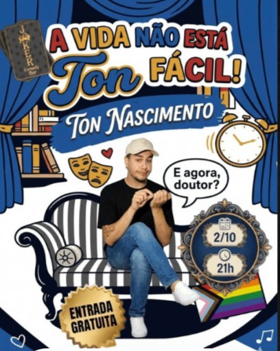 Ton Nascimento - A Vida Não Tá TON Fácil - INGRESSOS GRATUITOS - Sexta 02 de Outubro às 21:00 Joker