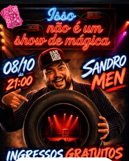 Sandro Men - Isso Não É Um Show de Mágica - INGRESSOS GRATUITOS - Quinta 08 de Outubro às 21:00