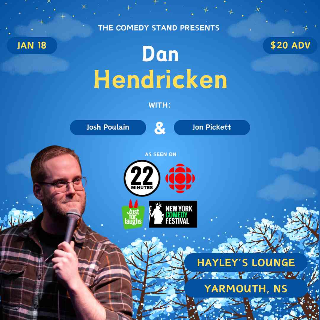 DAN HENDRICKEN: Live in Yarmouth Presented by The Comedy Stand - Live Comedy in Halifax, Nova Scotia