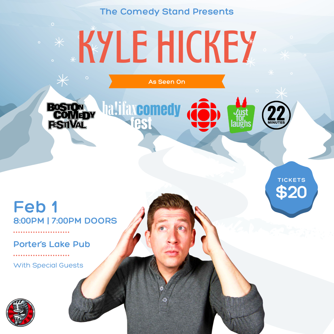 KYLE HICKEY: Live in Porter's Lake Presented by The Comedy Stand - Live Comedy in Halifax, Nova Scotia