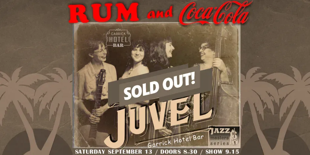JUVEL - Rum and Coca-Cola / Jazz Night @ Garrick Hotel - SOLD OUT