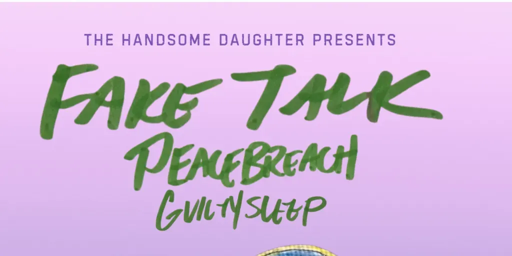 FAKE TALK, PEACEBREACH AND GUILTY SLEEP LIVE AT THE HANDSOME DAUGHTER