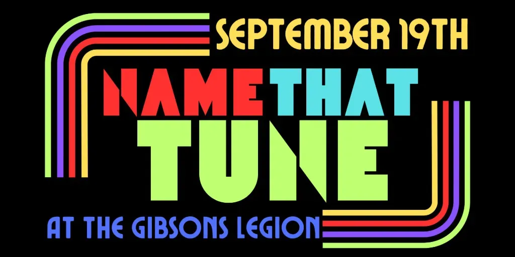 NAME THAT TUNE at The Gibsons Legion (Sept 21st)