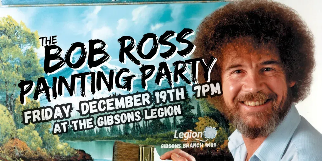BOB ROSS PAINT PARTY at The Gibsons Legion (Dec 19th)