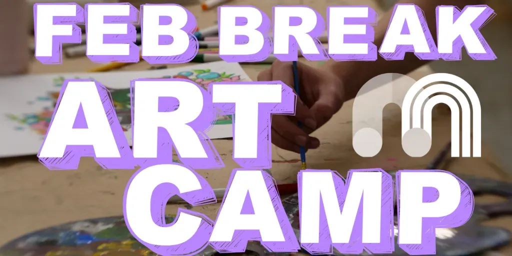Makerspace February Break Art Camp Ages 6 - 12