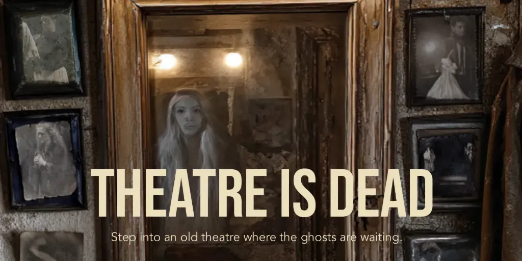 Theatre is Dead
