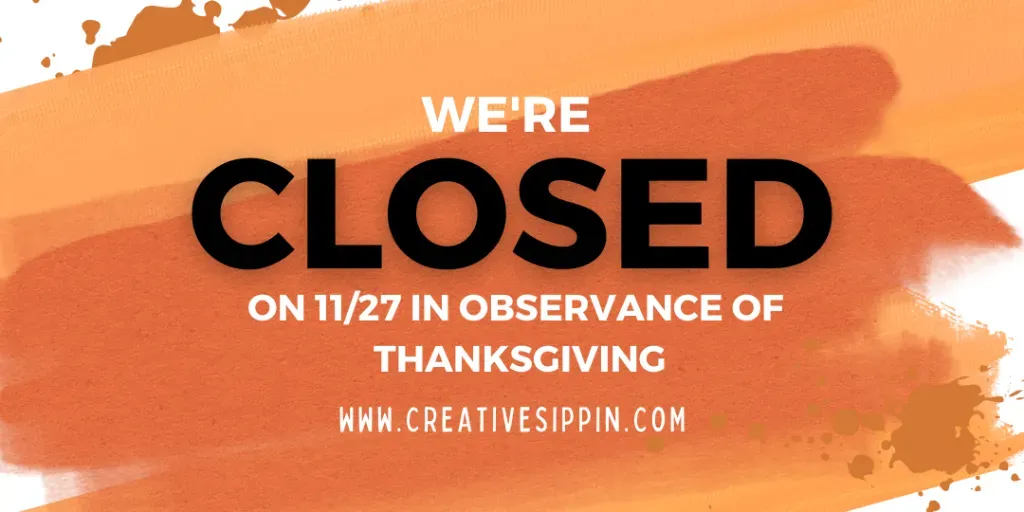 We’re CLOSED on 11/27 in observance of Thanksgiving