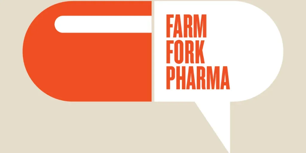Farm, Fork, Pharma