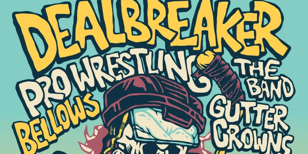 AUG 8: DEALBREAKER, PRO WRESTLING THE BAND, BELLOWS, GUTTER CROWNS