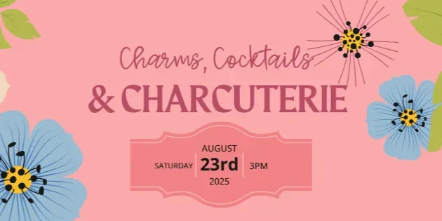 DAISY SHOP JEWELRY PRESENTS..Charms, cocktails & Charcuterie. 