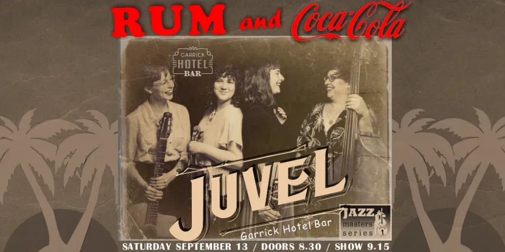 JUVEL - Rum and Coca-Cola / Jazz Night @ Garrick Hotel