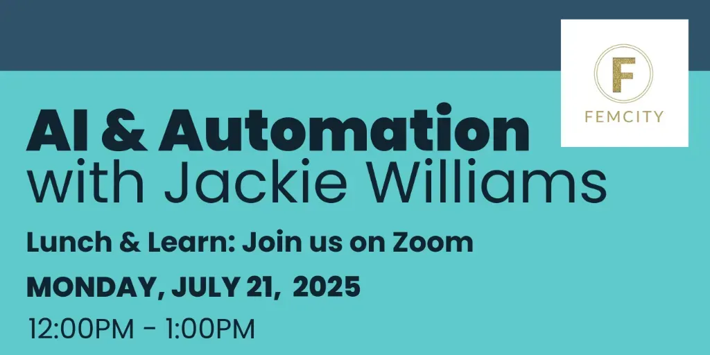 FEMCITY MEMBERS EXCLUSIVE: AI and Automation Info Session With Jackie Williams