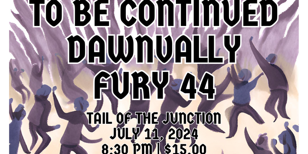 TO BE CONTINUED//DAWNVALLY//FURY 44