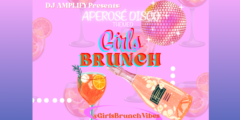 DJ Amplify presents Girls Brunch: Aperosé Disco Theme