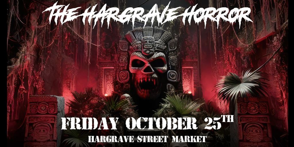 The Hargrave Horror ( Hargrave St Market)