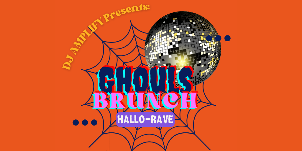 DJ Amplify Presents: Ghouls Brunch Hallo-Rave
