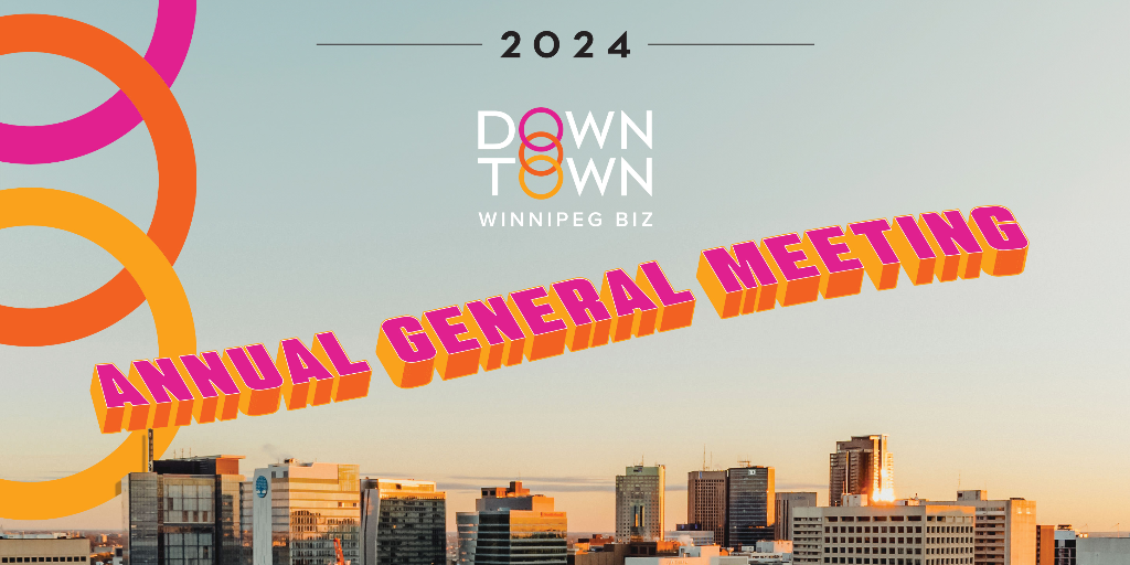 Downtown Winnipeg BIZ 2024 AGM and Reception