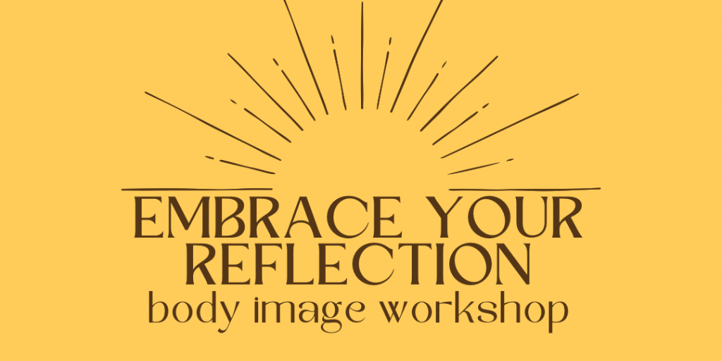 Embrace Your Reflection: Positive Body Image Workshop