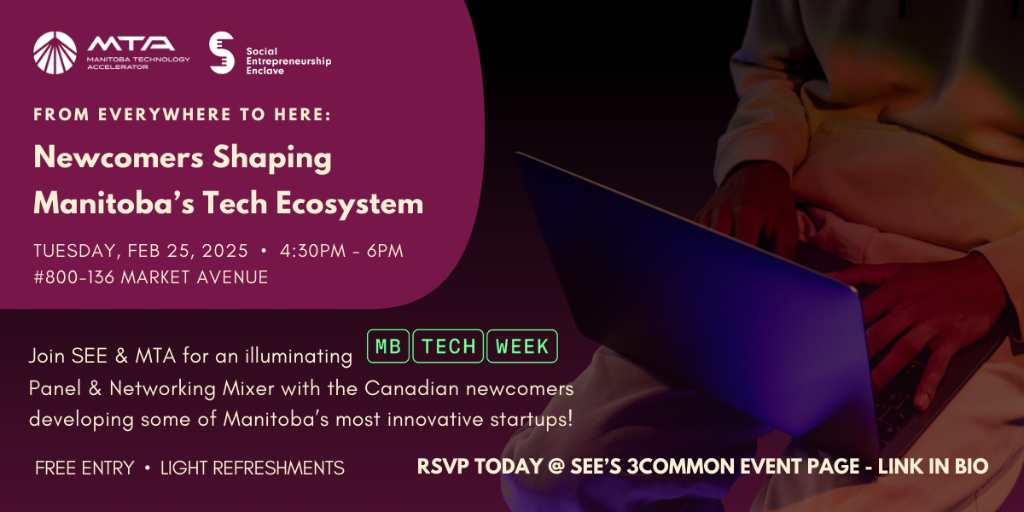 SEE #MBTechWeek 2025 Panel & Mixer: Newcomers Shaping Manitoba Tech
