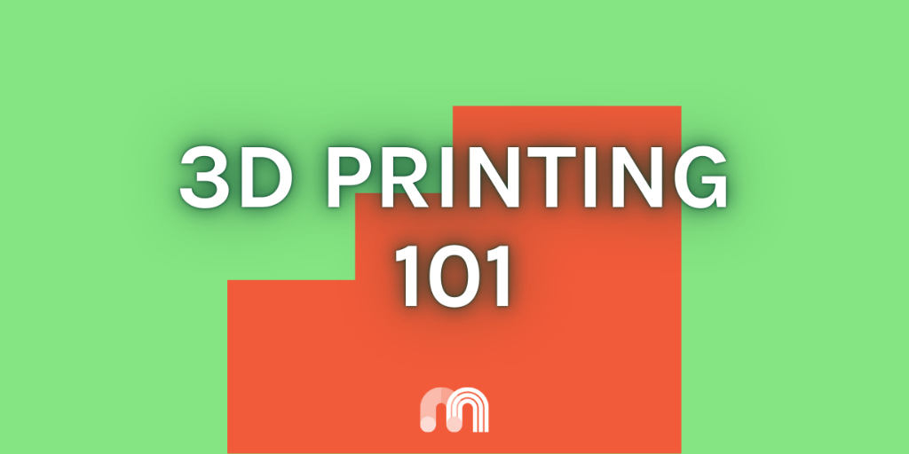 3D Printing 101