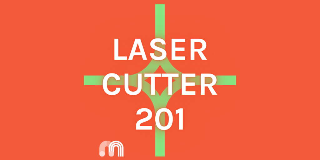 Laser Cutter 201