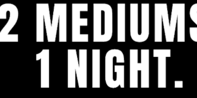 2 Mediums 1 Night