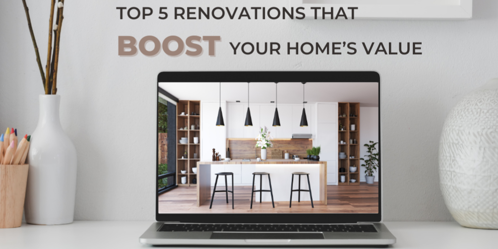 Top 5 Renovations That Boost Your Home's Value (and 5 Common Mistakes to Avoid!)