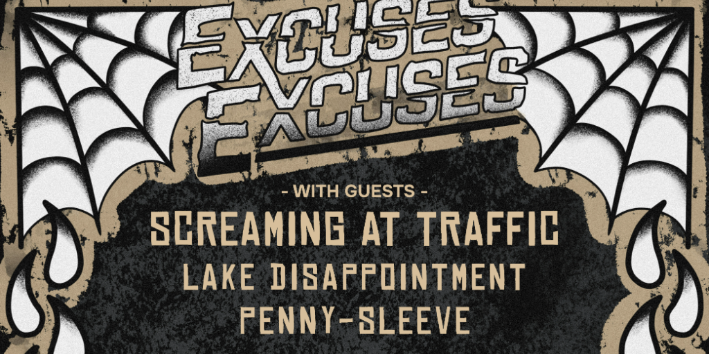 EXCUSES EXCUSES with Screaming At Traffic, Lake Disappointment & Penny-Sleeve