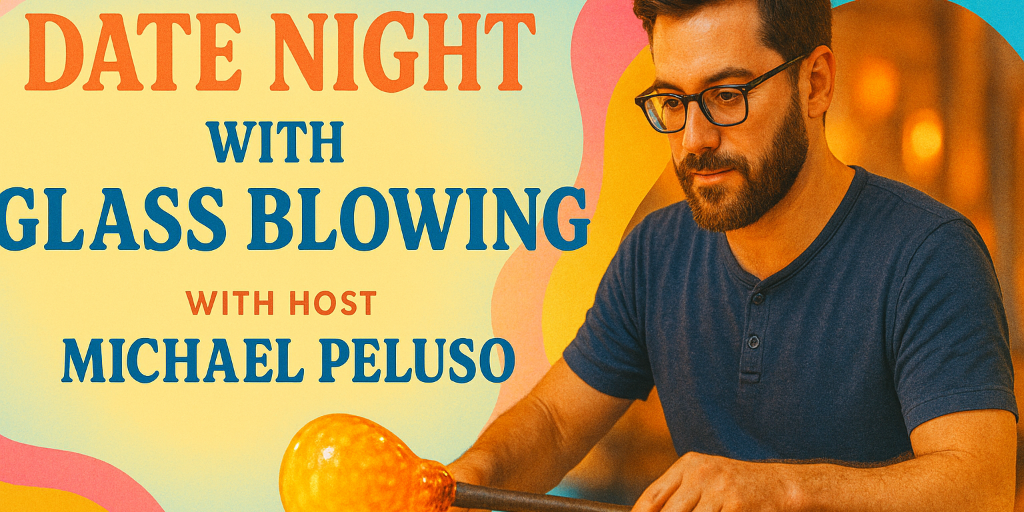 Date Night with Glass Blowing!