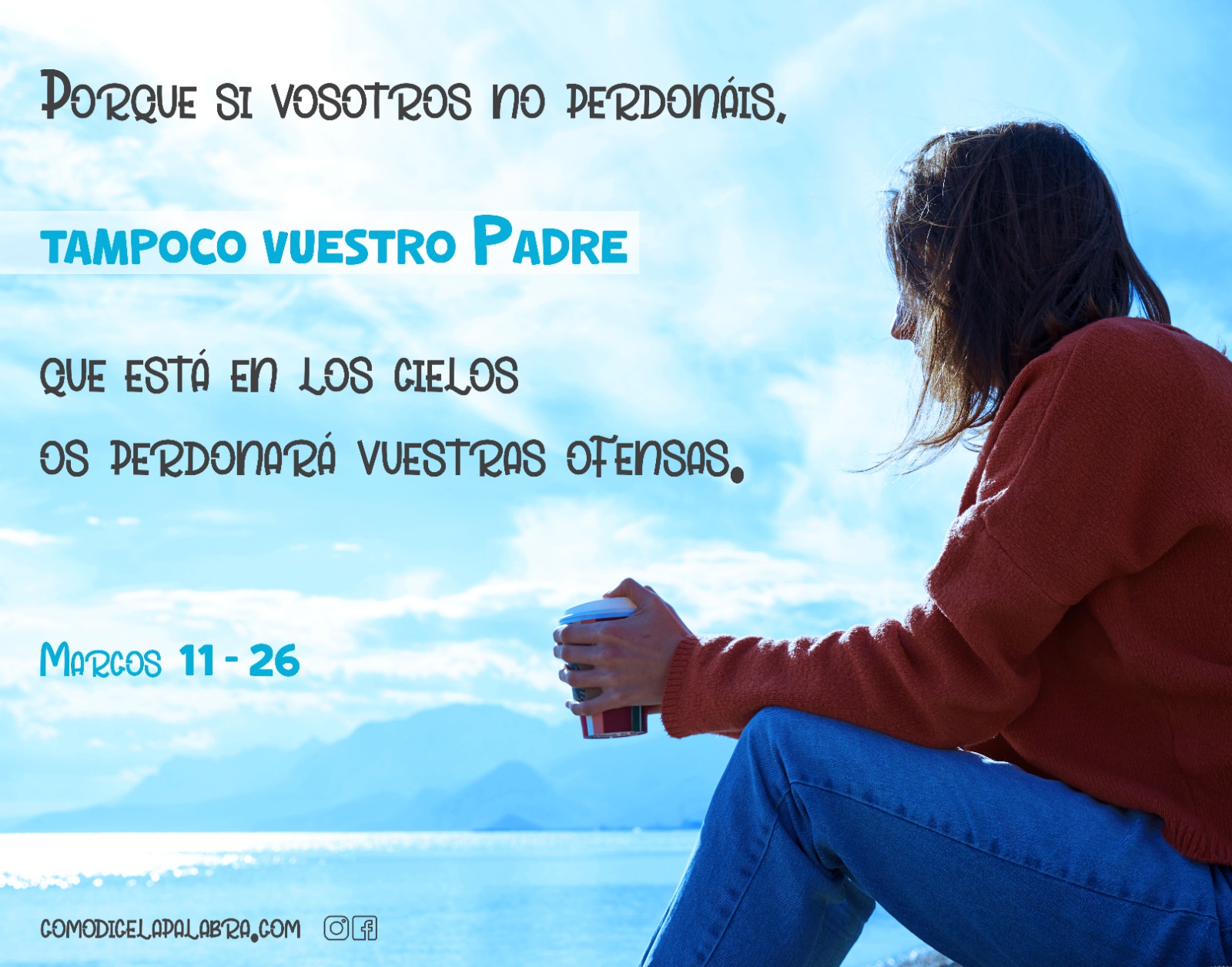 Imagen Porque si vosotros no perdonáis, tampoco vuestro Padre que está en los cielos os perdonará vuestras ofensas.