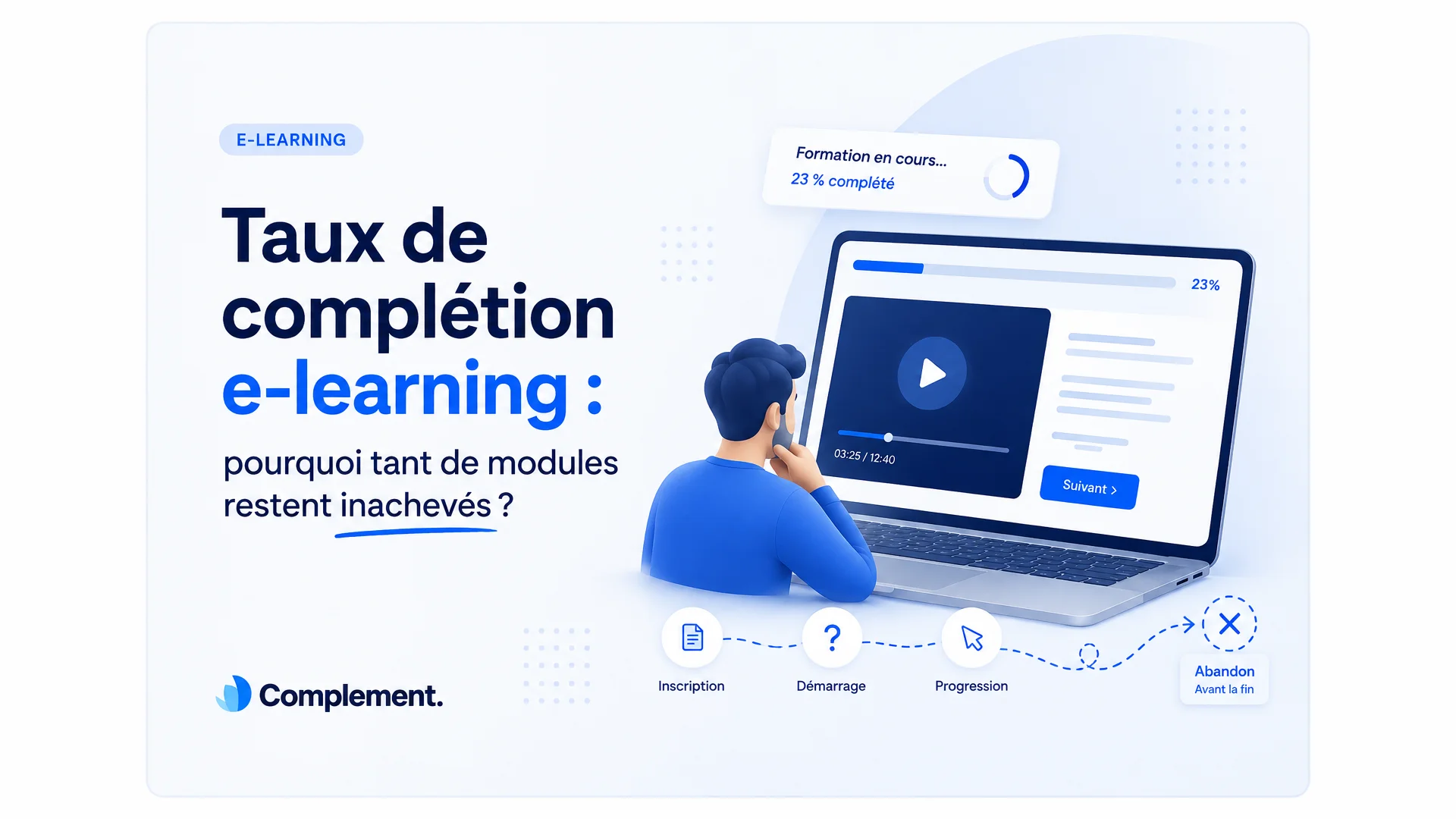 Taux de complétion e-learning : pourquoi tant de modules restent inachevés ?