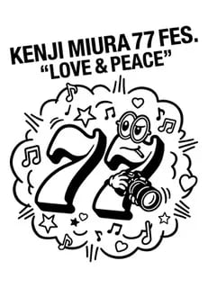 KENJI MIURA 77FES. "LOVE&PEACE"