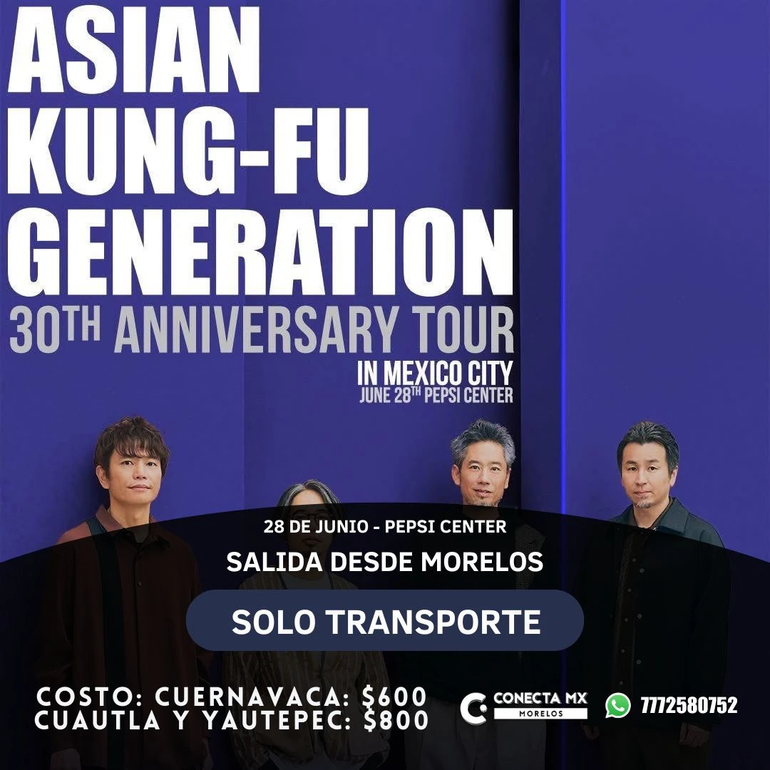 Transporte a ASIAN KUNG FU GENERATION desde Morelos