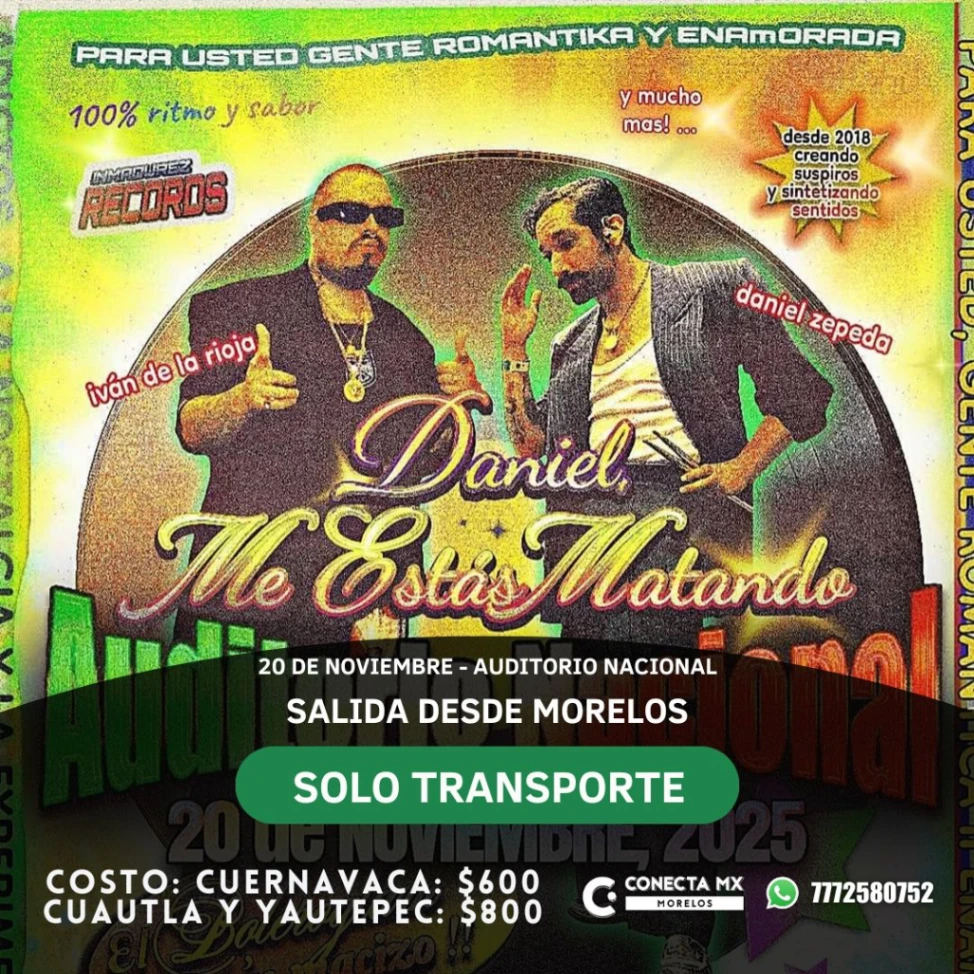 Transporte a DANIEL ME ESTAS MATANDO desde Morelos
