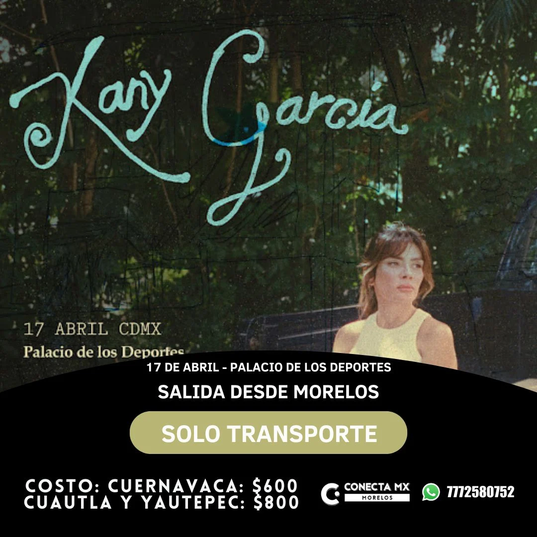 Transporte a KANY GARCIA desde Morelos