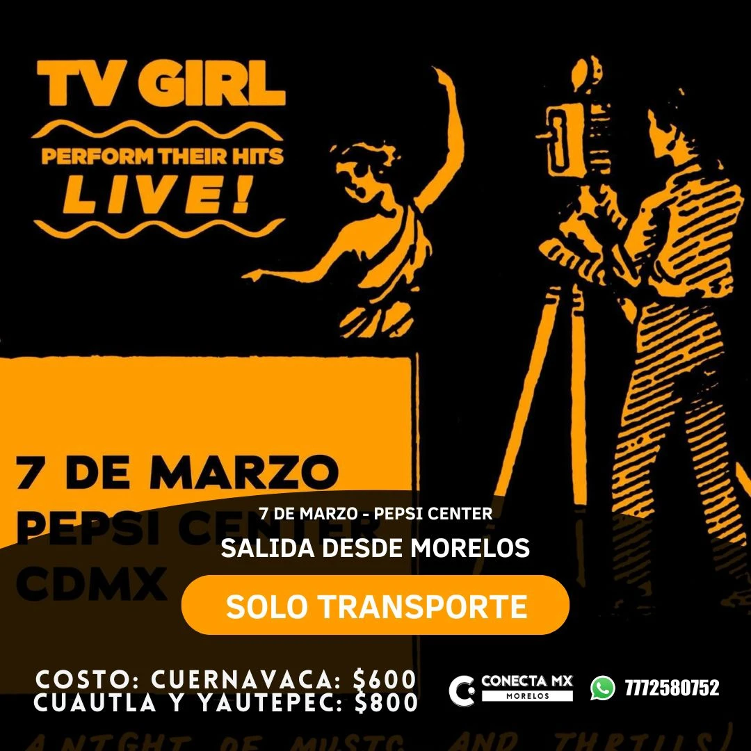 Transporte a TV GIRL desde Morelos